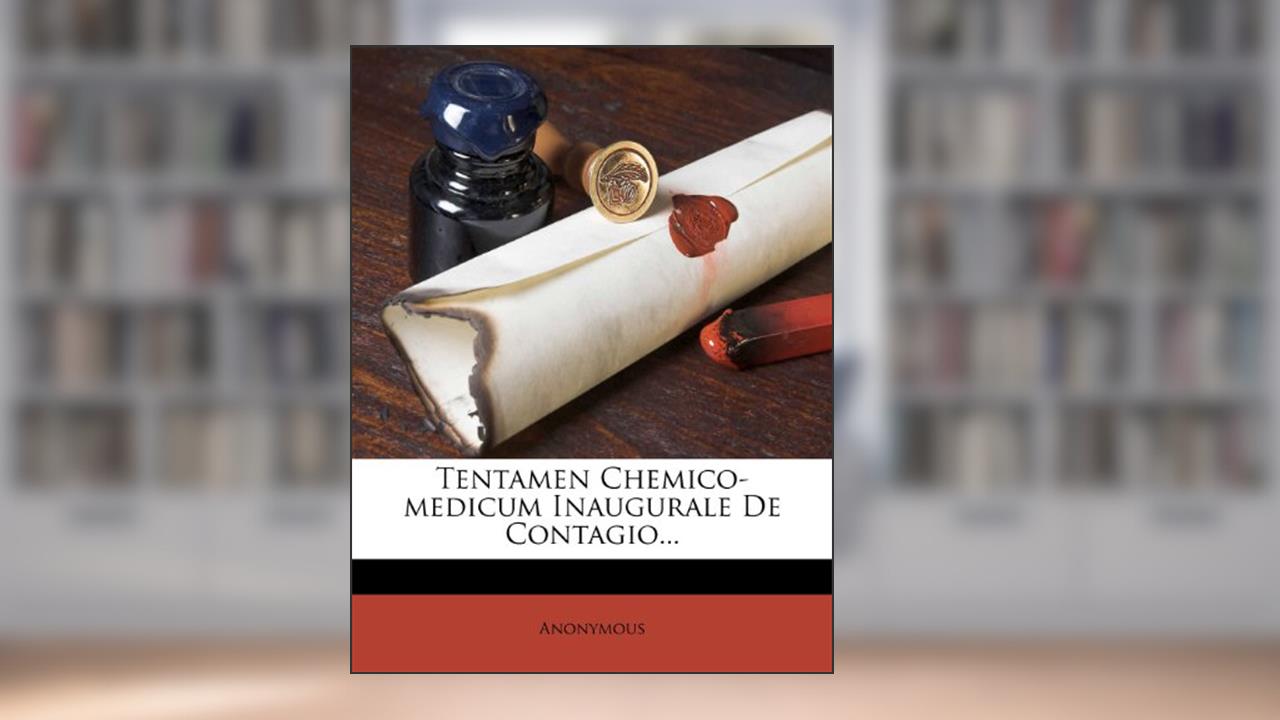 Tentamen Chemico-medicum Inaugurale De Contagio..., written by Anonymous