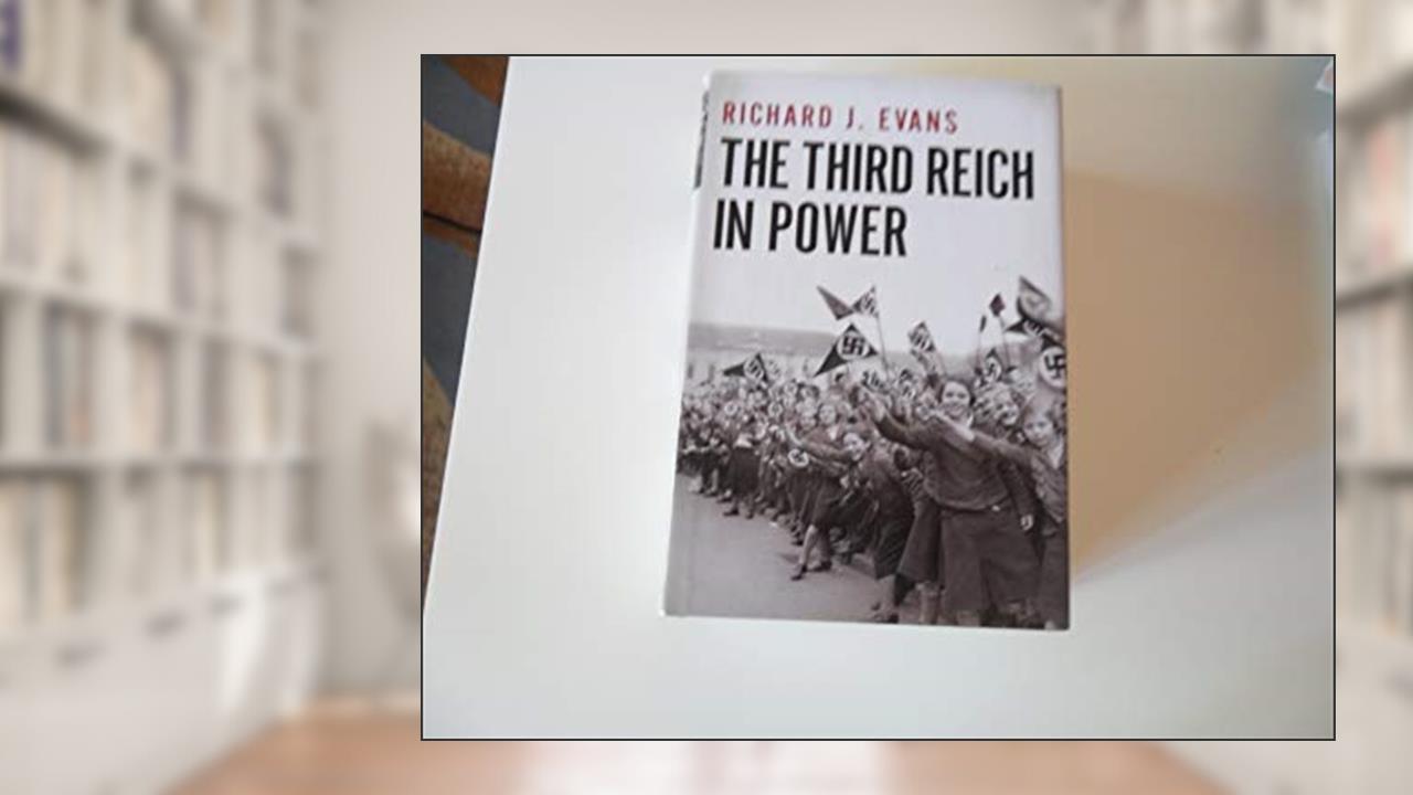 The Third Reich in Power, 1933-1939, written by Richard J. Evans
