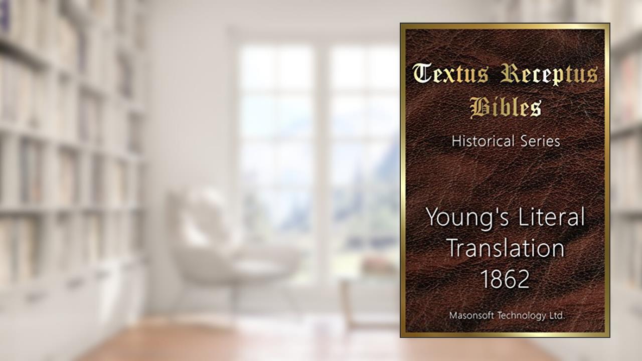 Young's Literal Translation 1862: Textus Receptus Bibles (Historical Series Book 9), written by Robert Young