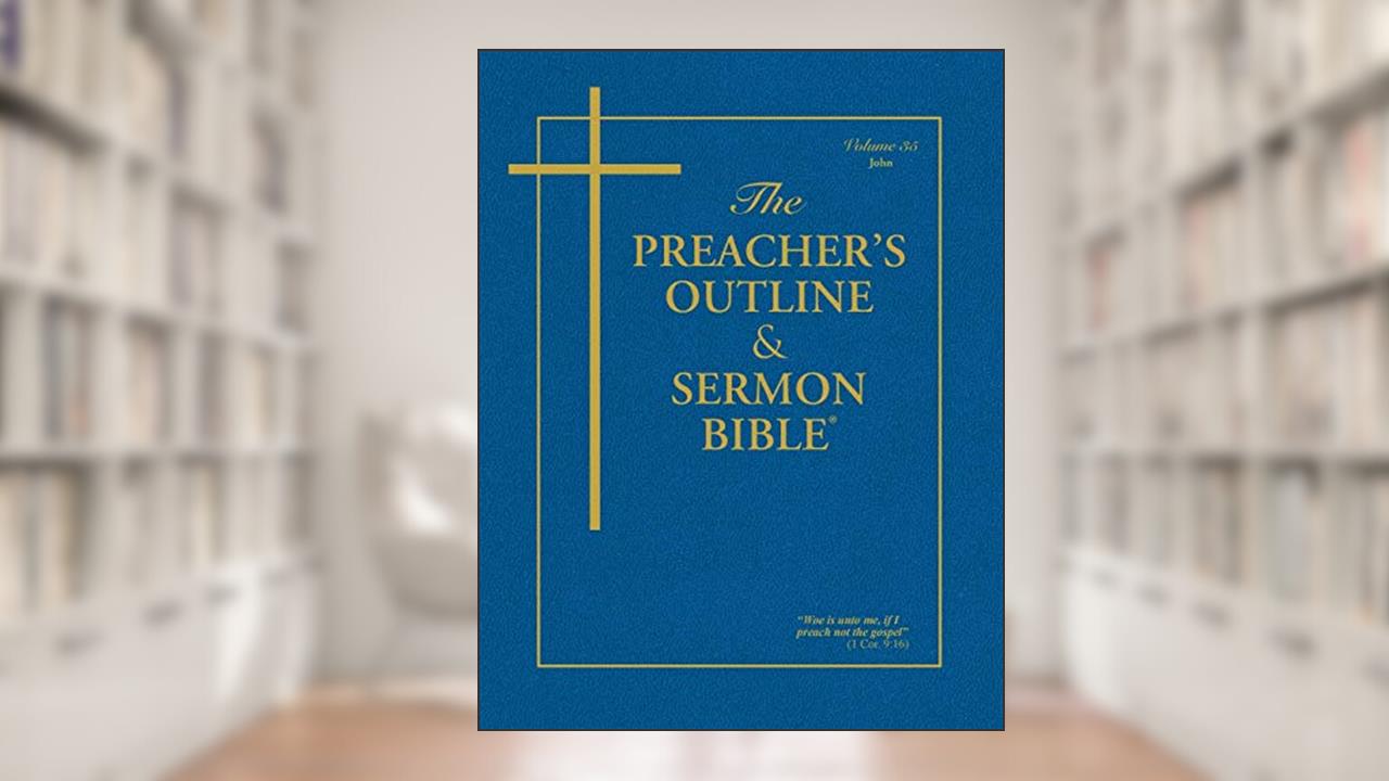 The Preacher's Outline & Sermon Bible: John (The Preacher's Outline & Sermon Bible KJV), written by Leadership Ministries Worldwide