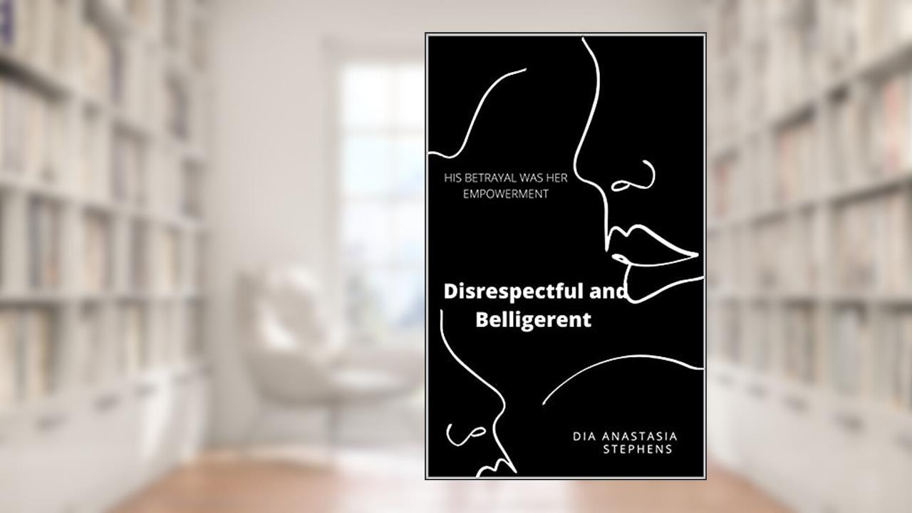 Disrespectful and Belligerent: DAB, written by Dia Stephens