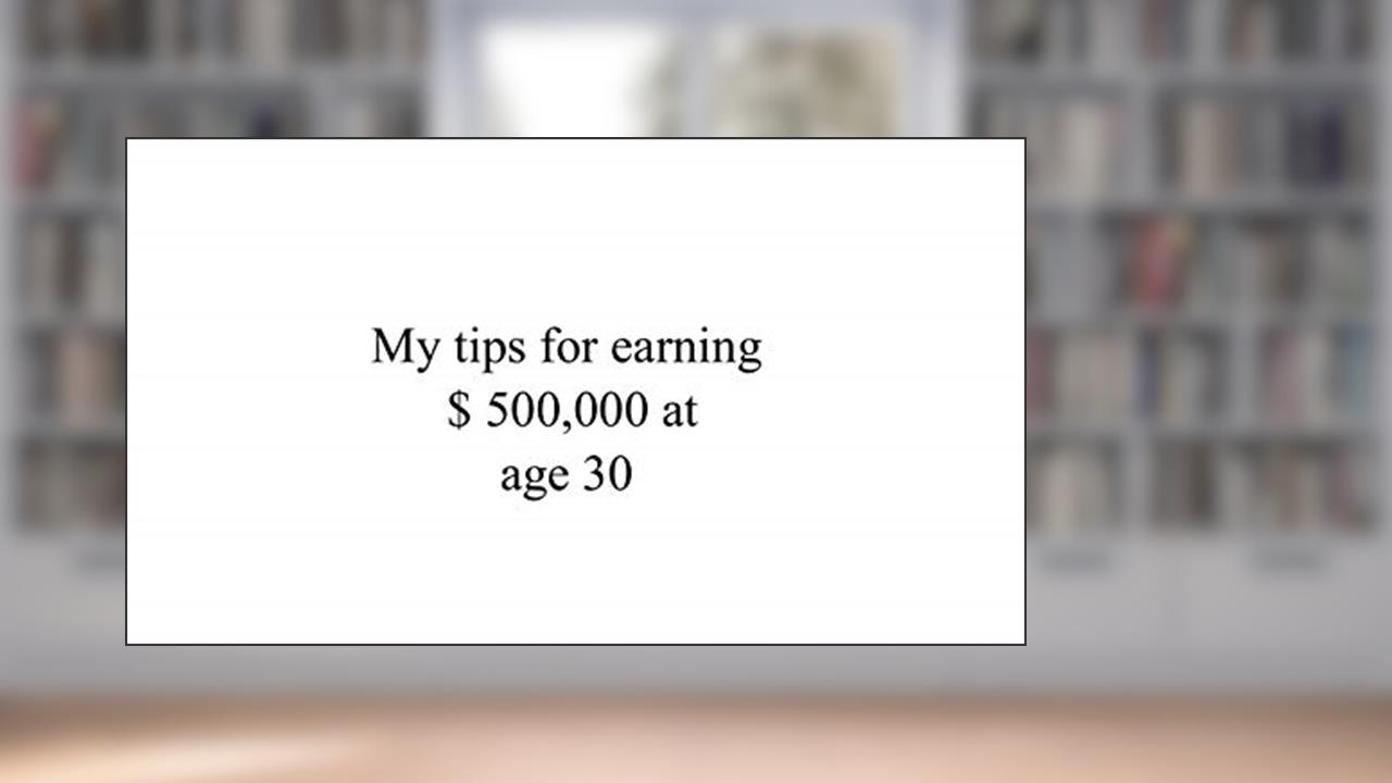 My tips for earning $ 500,000 at age 30, written by michael j