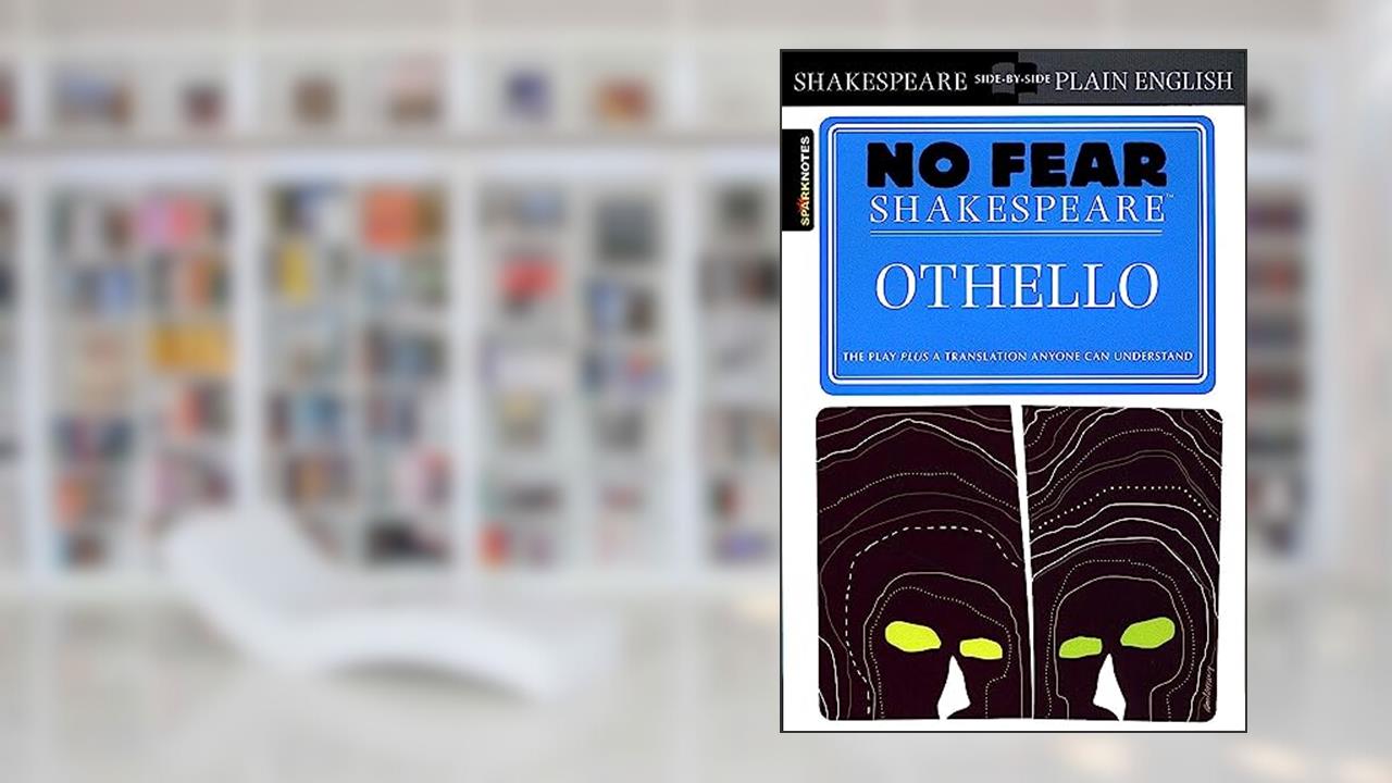 Othello: No Fear Shakespeare Side-by-Side Plain English (Volume 9), written by William Shakespeare; SparkNotes