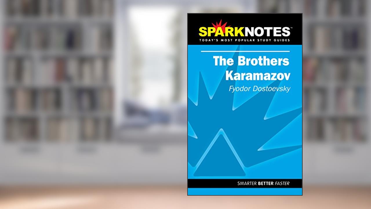 Spark Notes Brothers Karamazov, written by Fyodor Dostoevsky; SparkNotes Editors