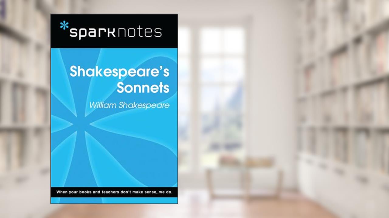 Shakespeare's Sonnets (SparkNotes Literature Guide) (SparkNotes Literature Guide Series), written by SparkNotes