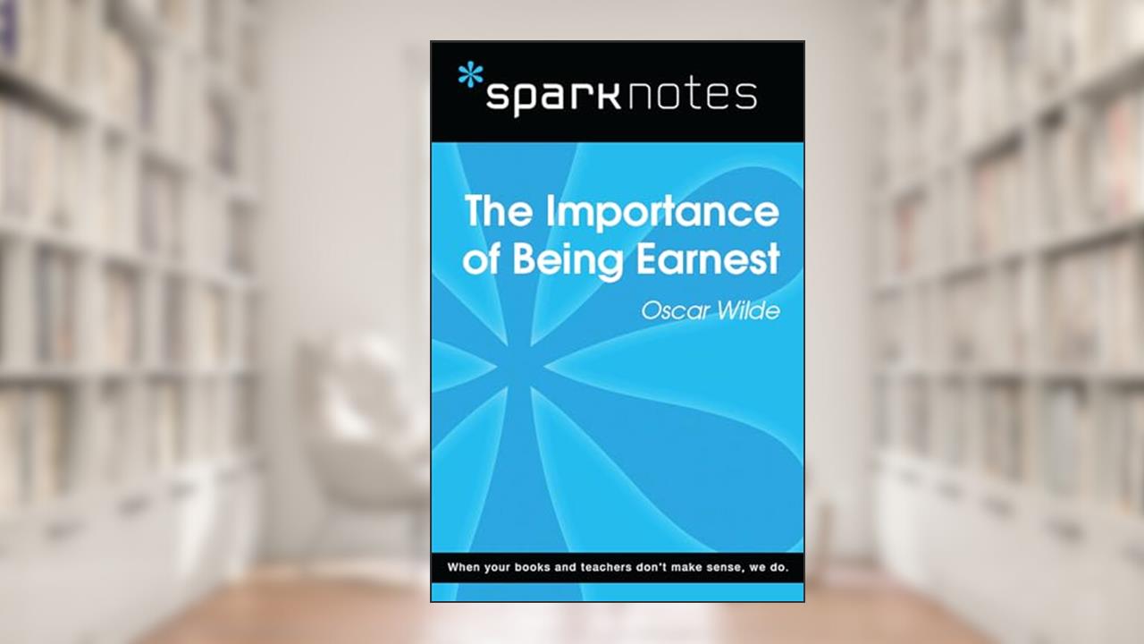 The Importance of Being Earnest (SparkNotes Literature Guide) (SparkNotes Literature Guide Series), written by SparkNotes
