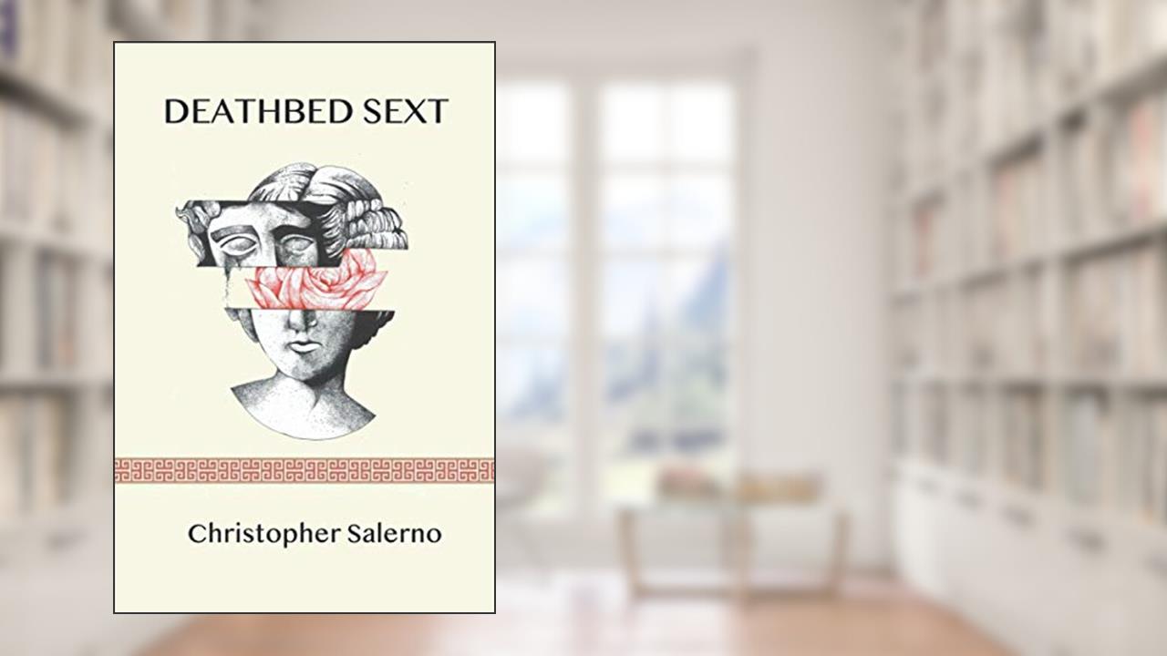 Deathbed Sext, written by Christopher Salerno