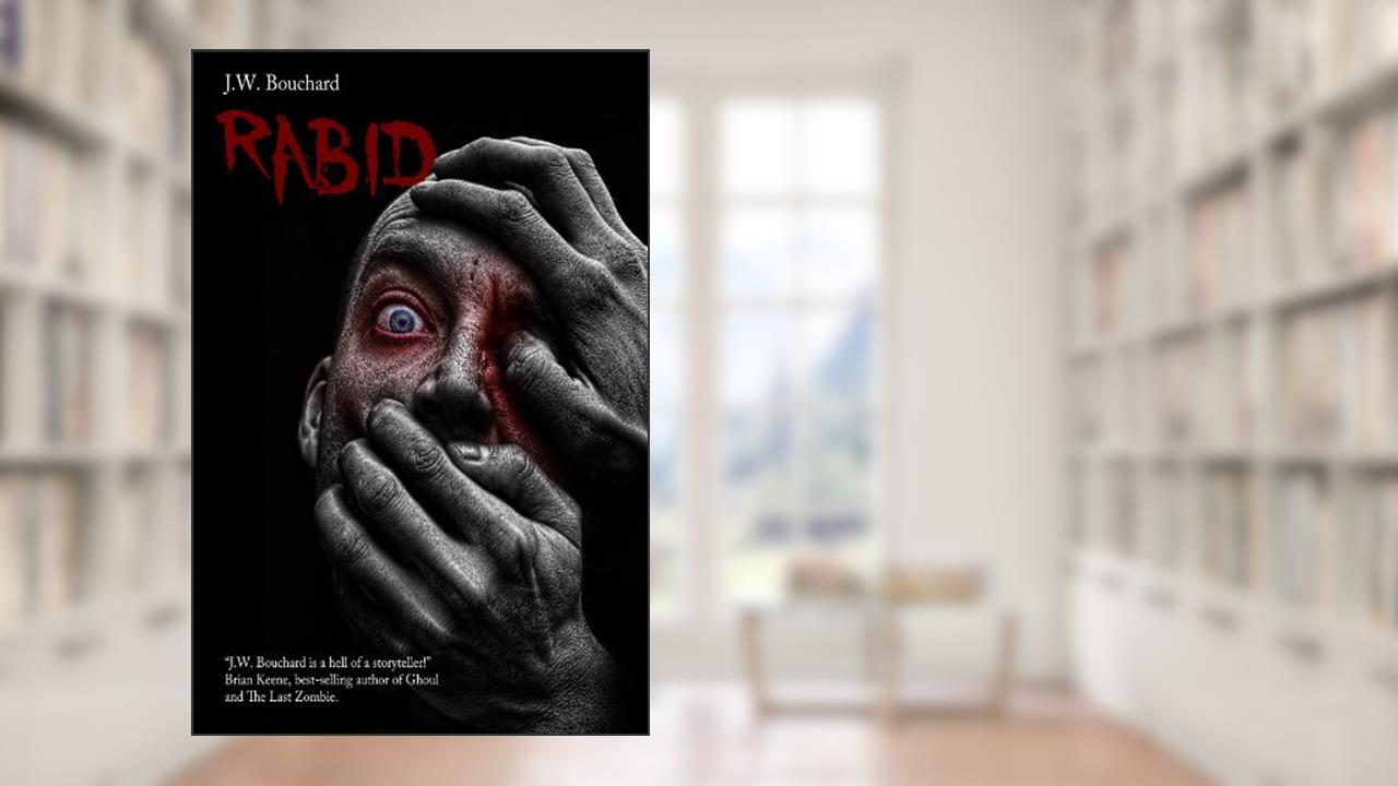 Rabid, written by J.W. Bouchard