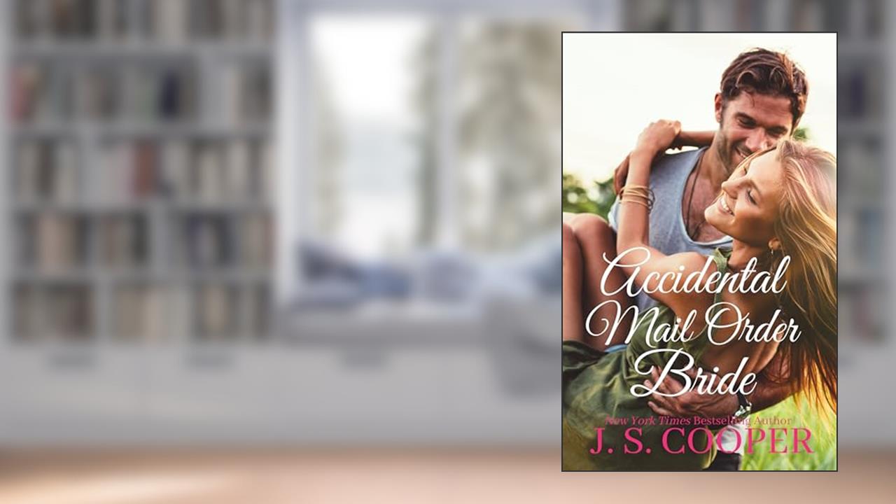 Accidental Mail Order Bride (The Brothers at Horseshoe Ranch Book 1), written by J. S. Cooper