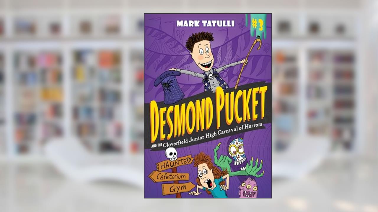 Desmond Pucket and the Cloverfield Junior High Carnival of Horrors (Volume 3), written by Mark Tatulli