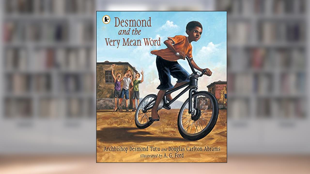 Desmond and the Very Mean Word, written by Desmond Tutu; Douglas Carlton Abrams