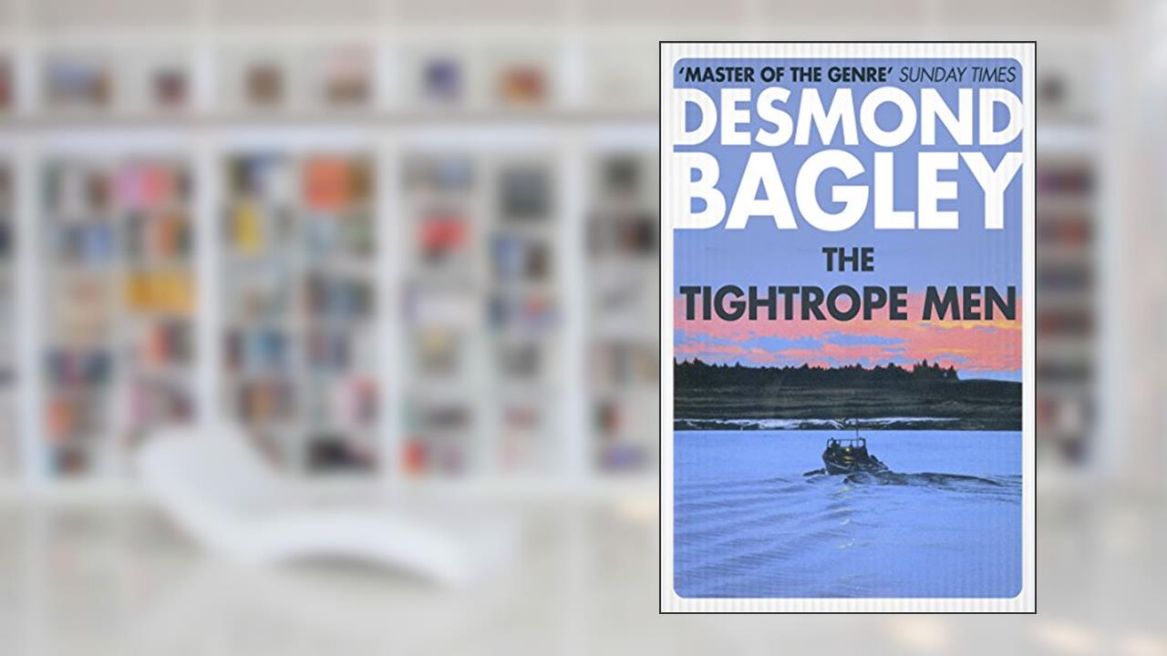 The Tightrope Men, written by Desmond Bagley