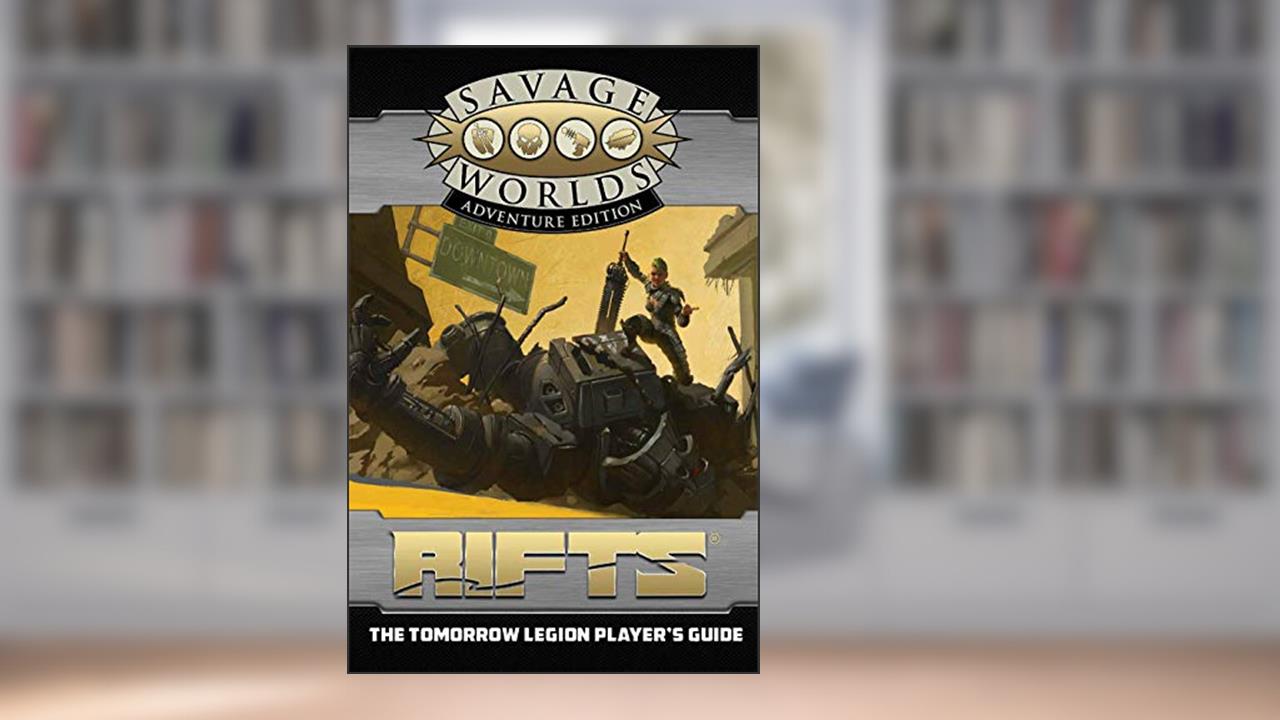 Rifts®: The Tomorrow Legion Player's Guide Revised SWADE Edition (S2P11200RE), written by Sean Patrick Fannon; Sean Own Roberson