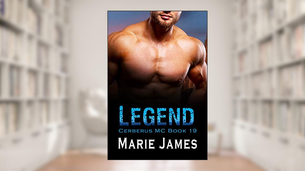 Legend (Cerberus MC Book 19), written by Marie James