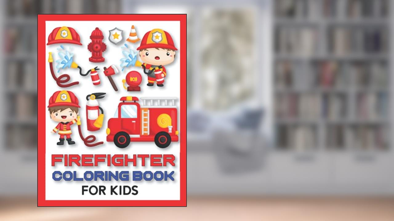 FIREFIGHTER COLORING BOOK FOR KIDS: Amazing firefighter illustration to color, gift idea for kids who loves the adventures!, written by PDPM Publications