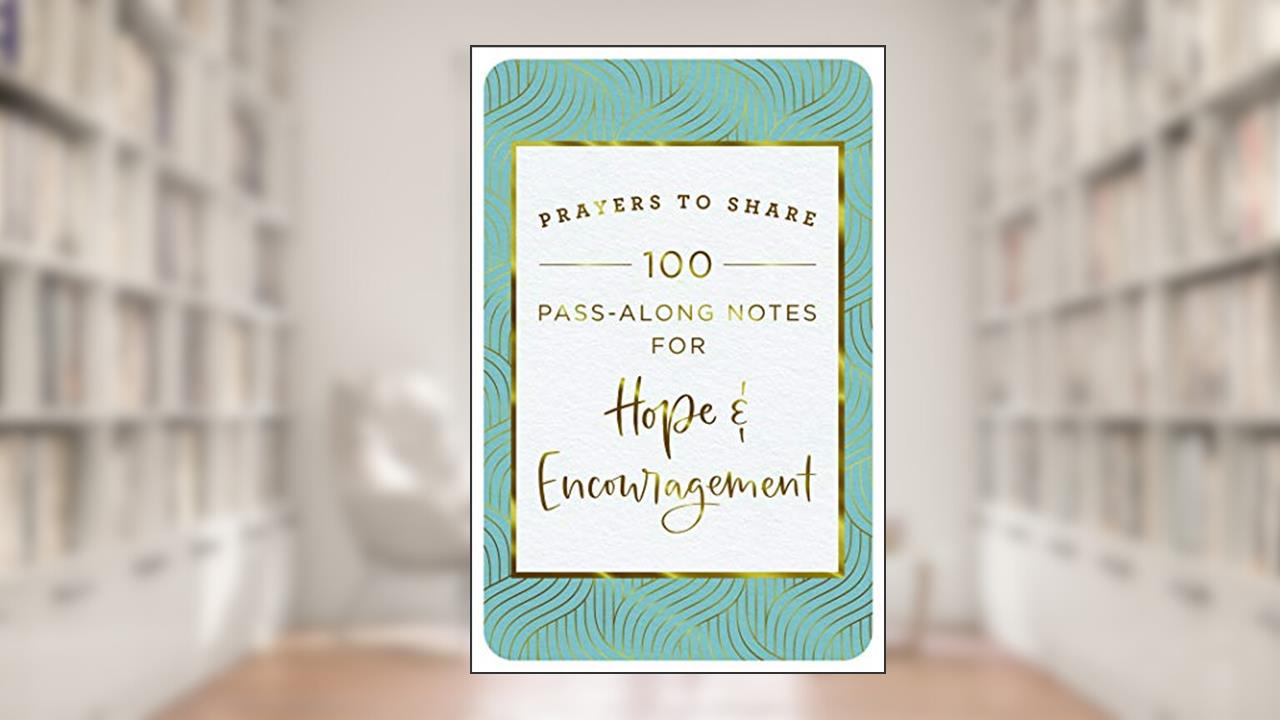 Prayers to Share: 100 Pass-Along Notes for Hope & Encouragement, written by DaySpring
