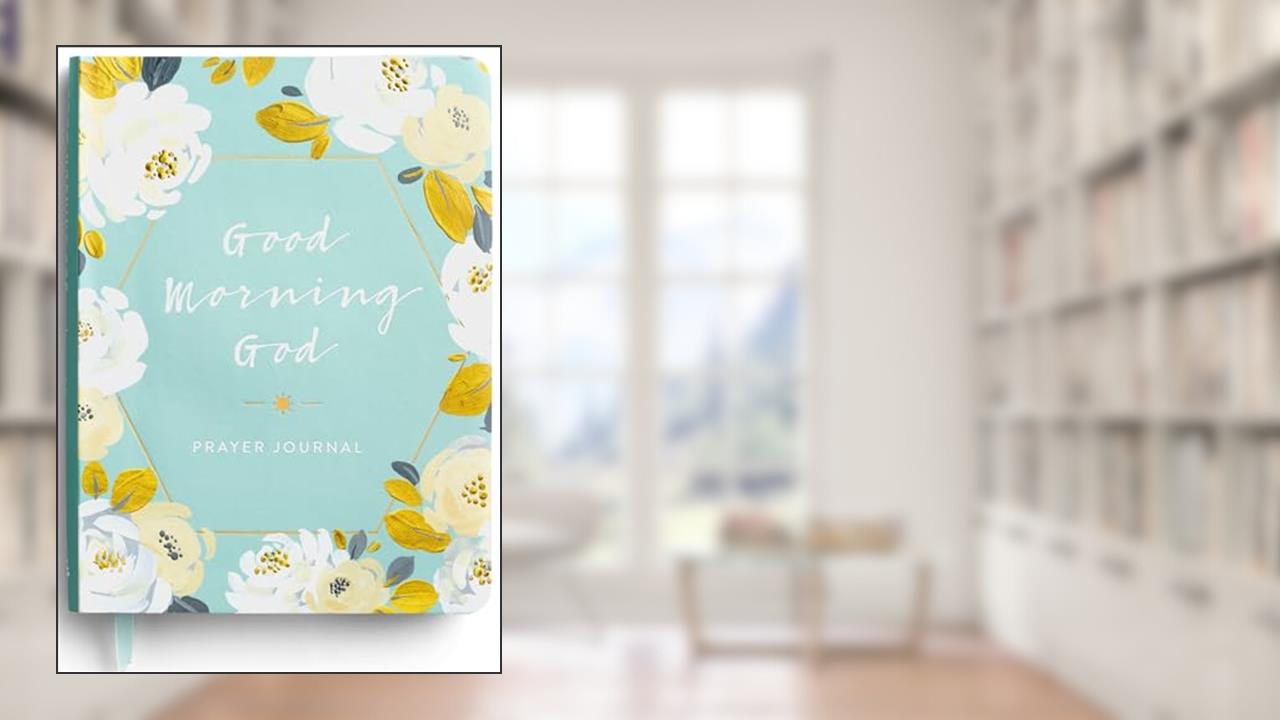 Good Morning God Prayer Journal, written by DaySpring