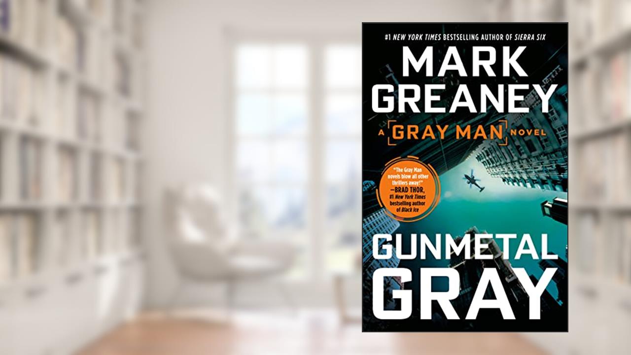 Gunmetal Gray (Gray Man Book 6), written by Mark Greaney