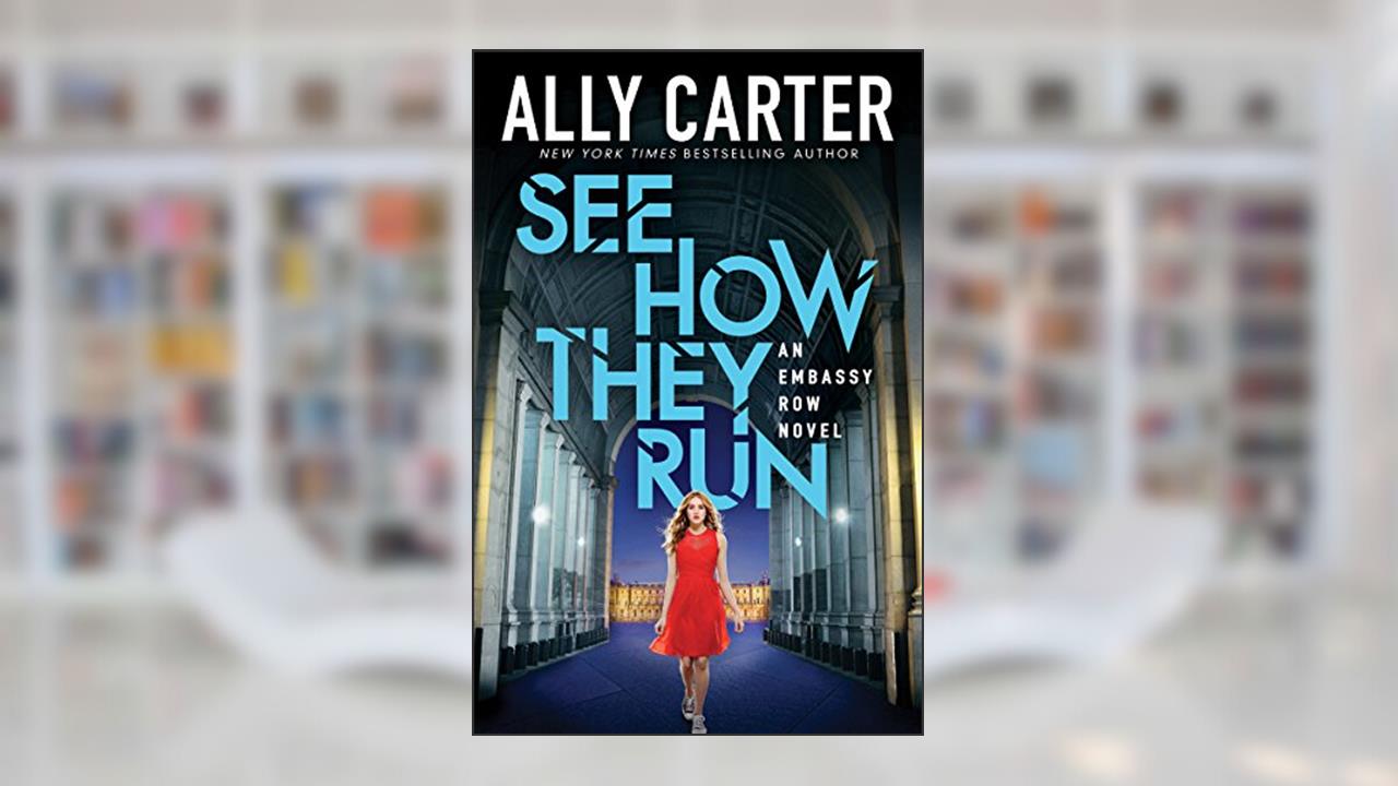 See How They Run (Embassy Row, Book 2) (2), written by Ally Carter