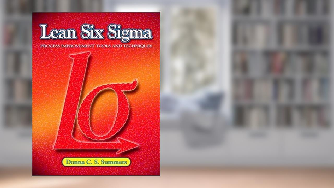 Lean Six Sigma, written by Donna Summers