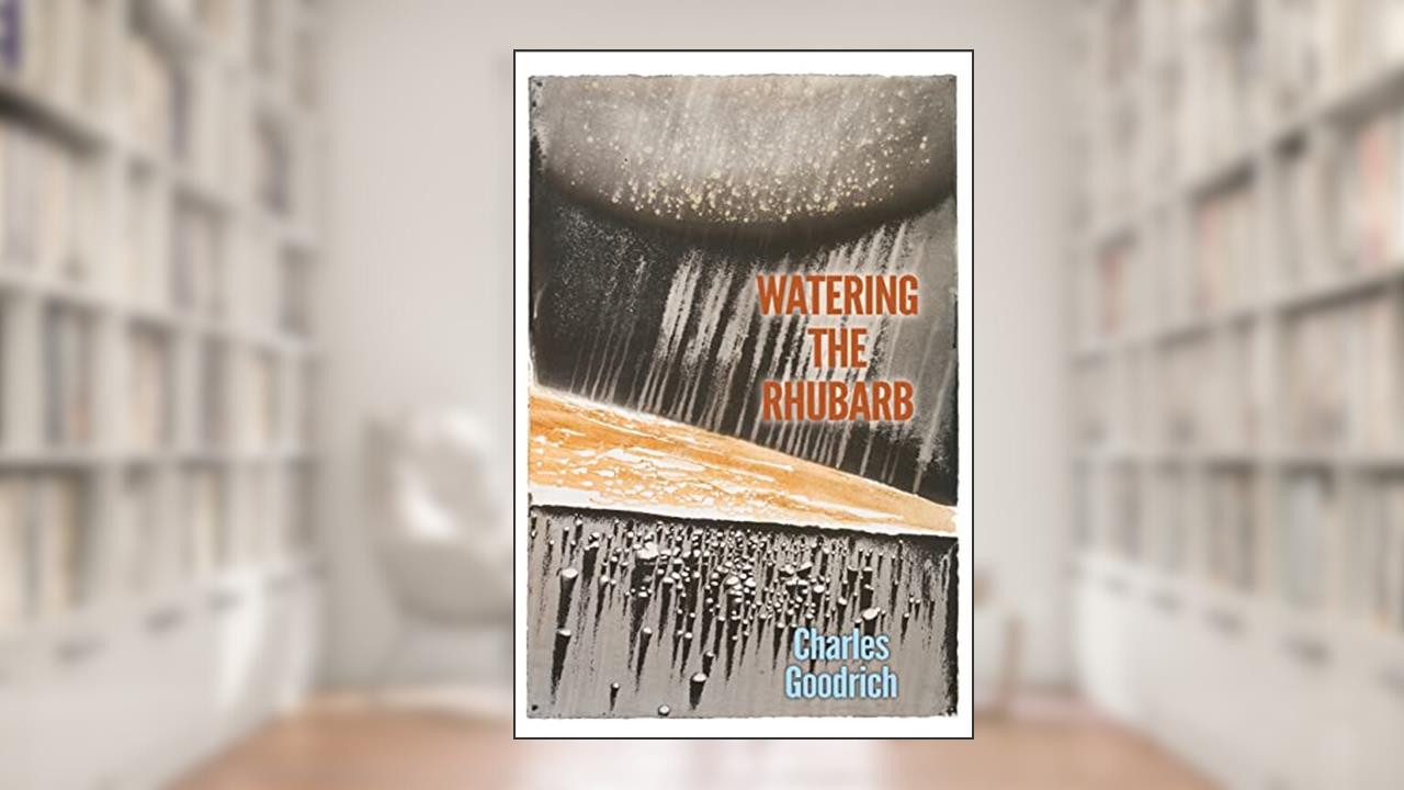 Watering the Rhubarb, written by Charles Goodrich