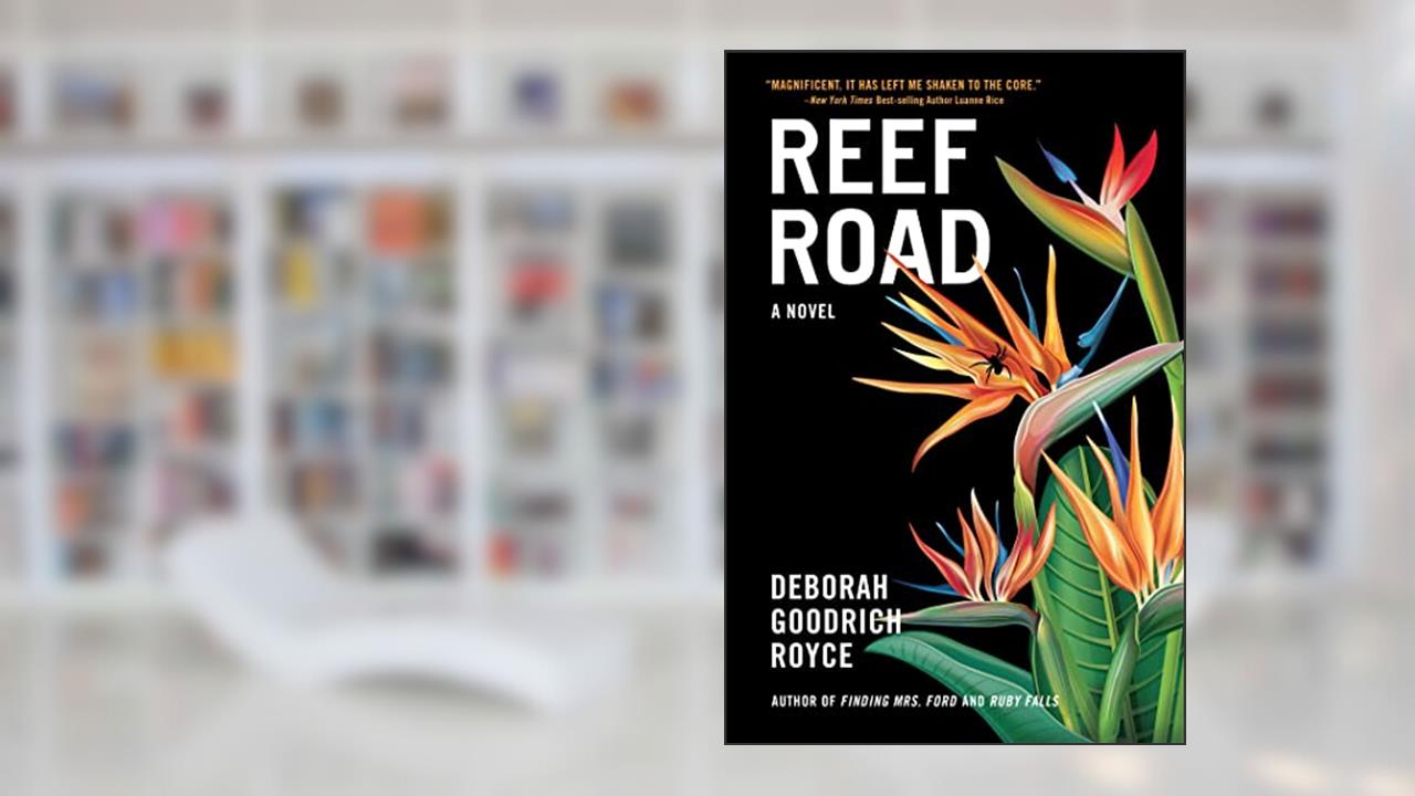Reef Road: A Novel, written by Deborah Goodrich Royce