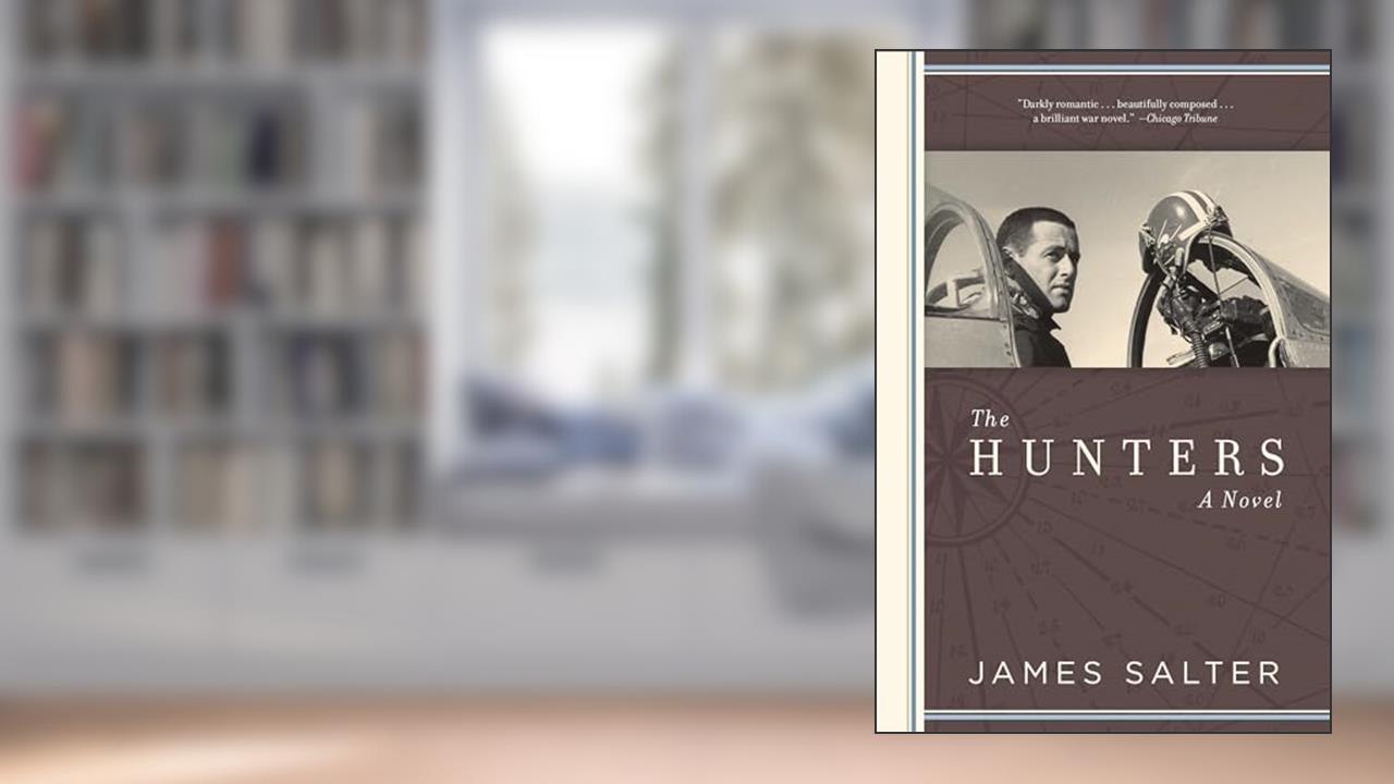 The Hunters, written by James Salter