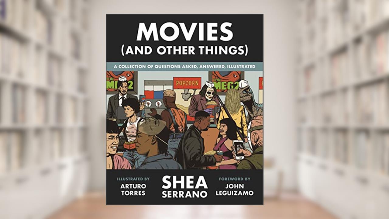 Movies (And Other Things), written by Shea Serrano