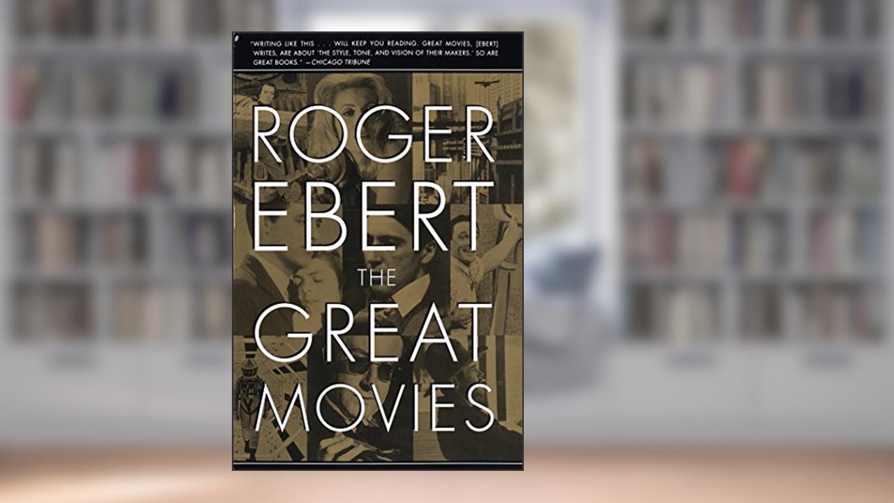 The Great Movies, written by Roger Ebert