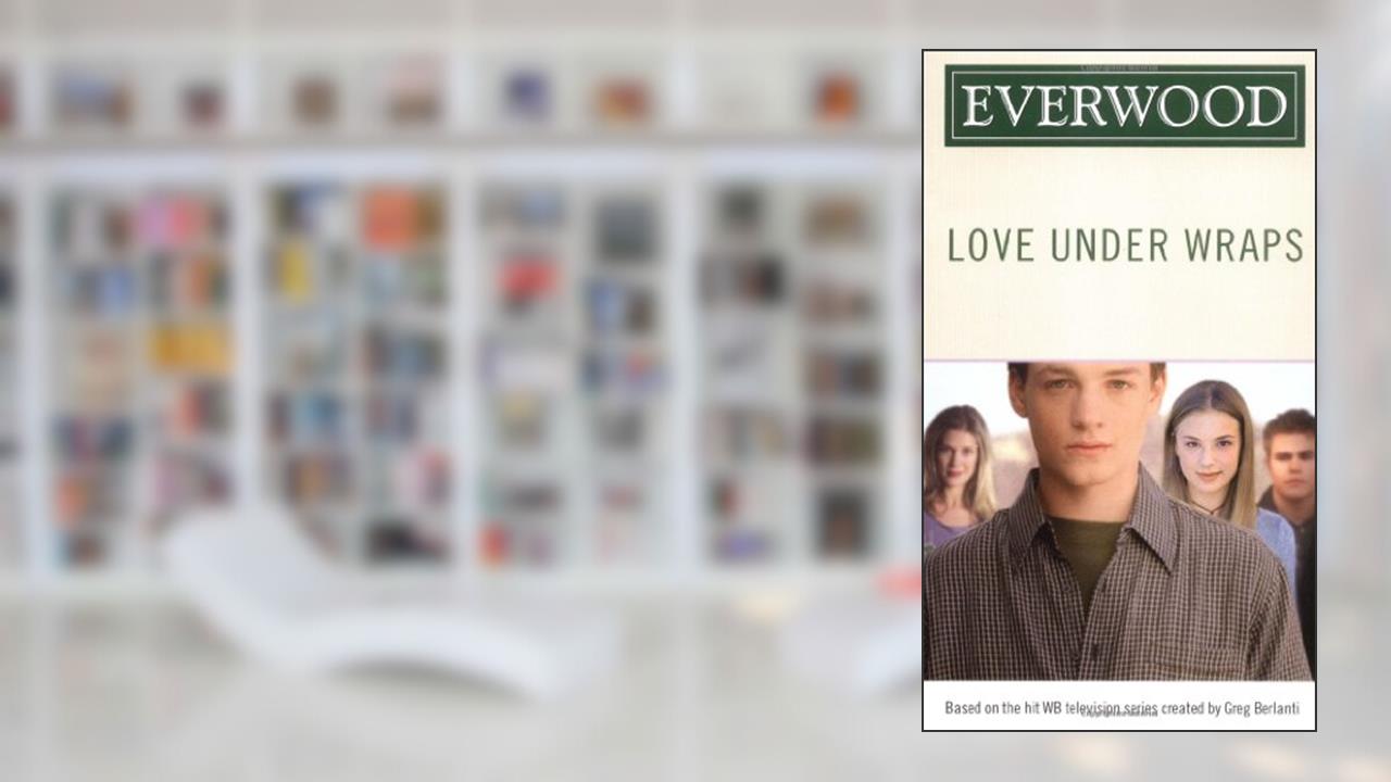 Love Under Wraps (3) (Everwood), written by Emma Harrison