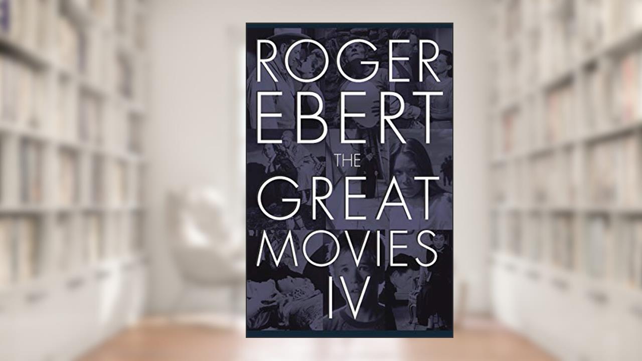 The Great Movies IV, written by Roger Ebert