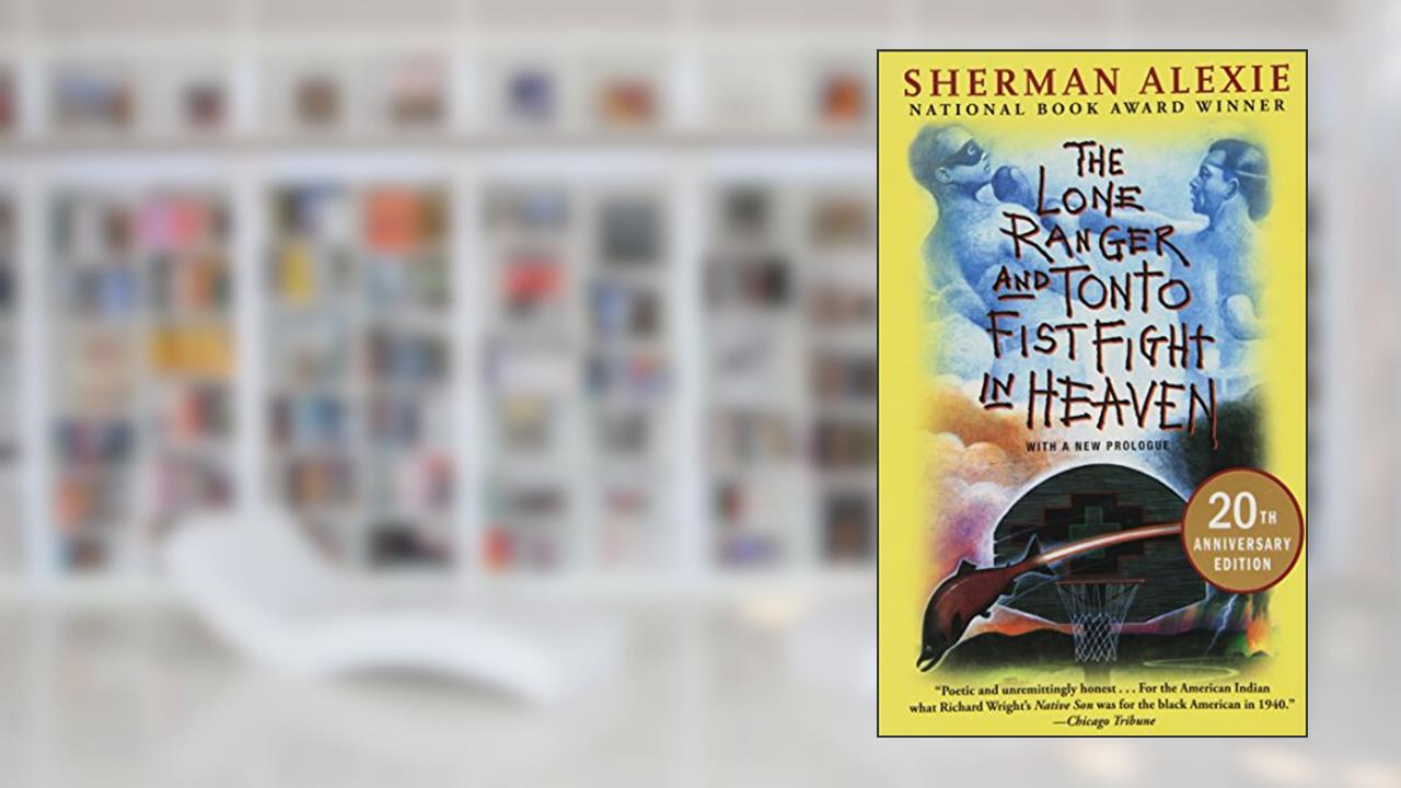 The Lone Ranger and Tonto Fistfight in Heaven (20th Anniversary Edition), written by Sherman Alexie