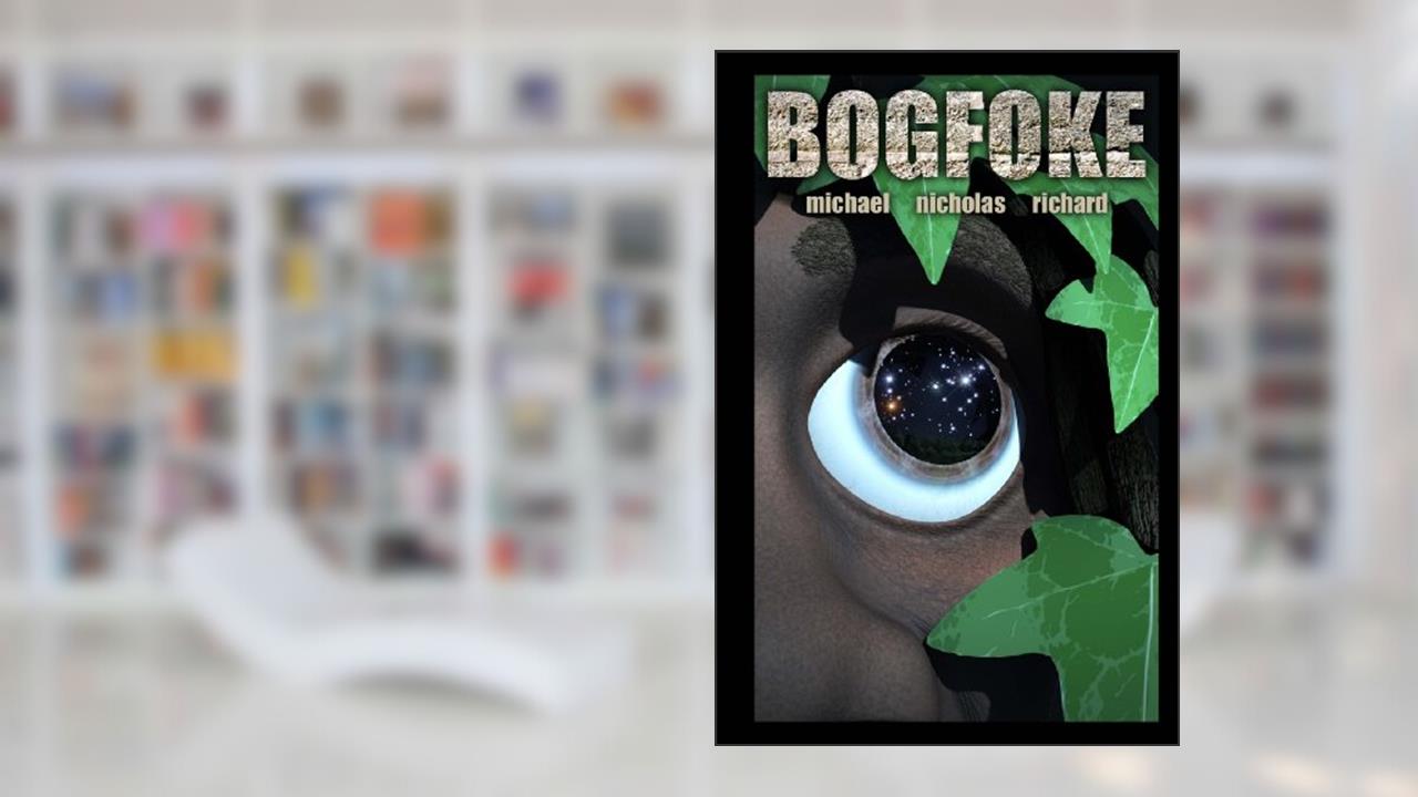 Bogfoke, written by Michael Nicholas Richard