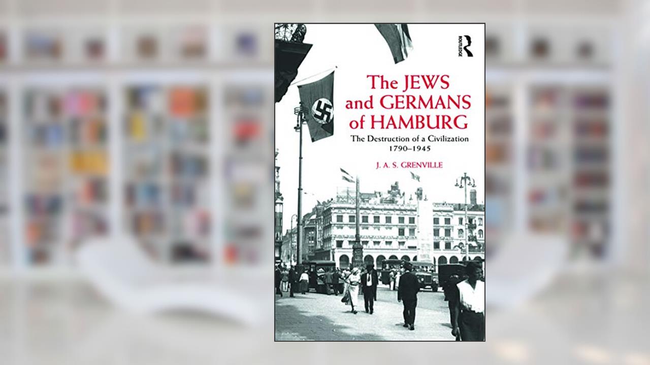 The Jews and Germans of Hamburg, written by J. A. S. Grenville