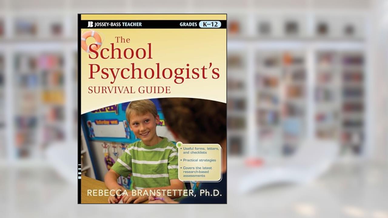 The School Psychologist's Survival Guide (Jossey-Bass Teacher Survival Guide), written by Rebecca Branstetter