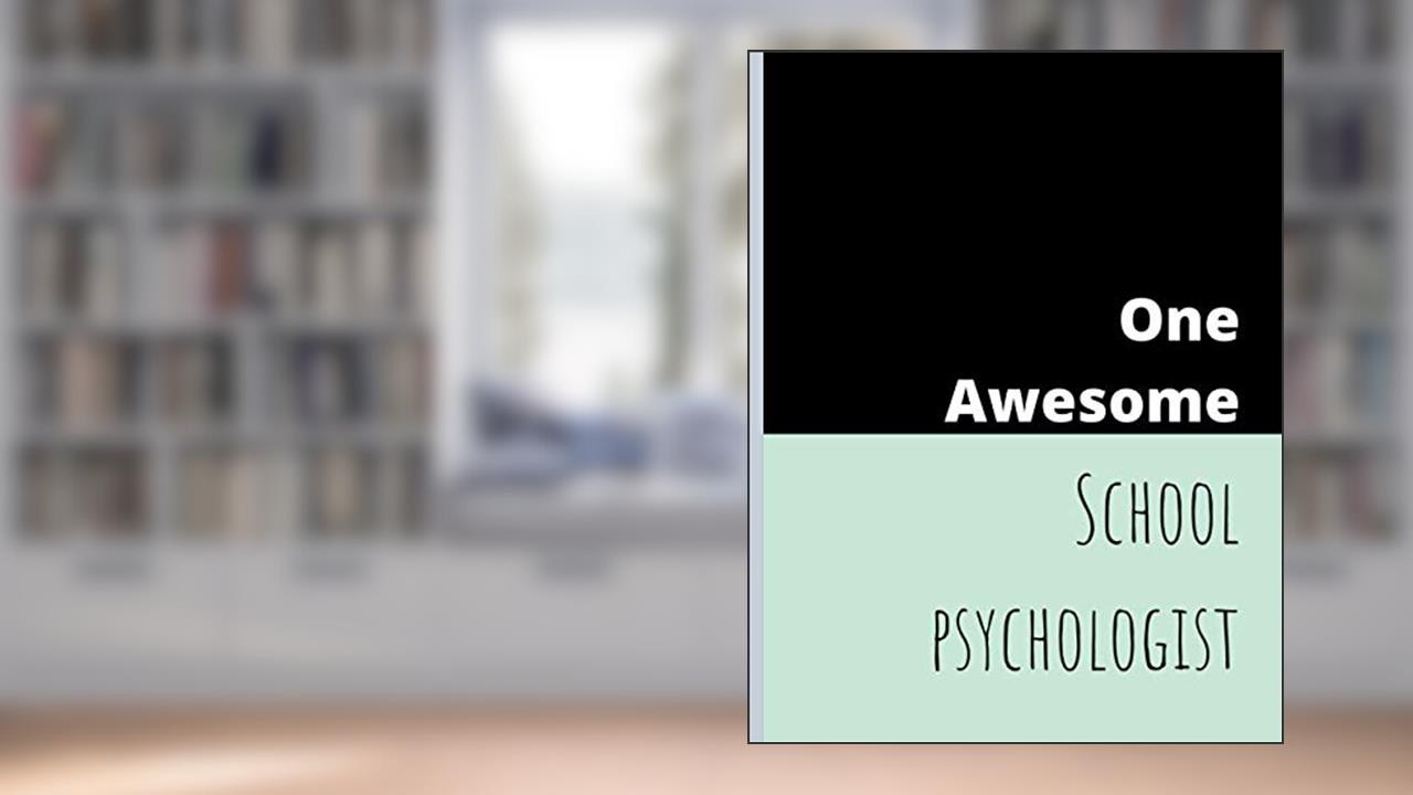 One Awesome School Psychologist: Perfect Appreciation Gift Idea Journal with Funny Text on Cover For Teacher Therapist or Professor (Wonsky), written by Wonsky Publishing