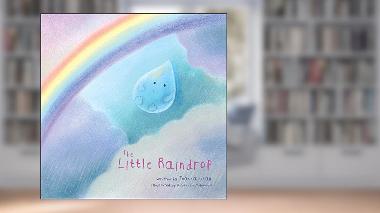 The Little Raindrop, written by Joanna Gray