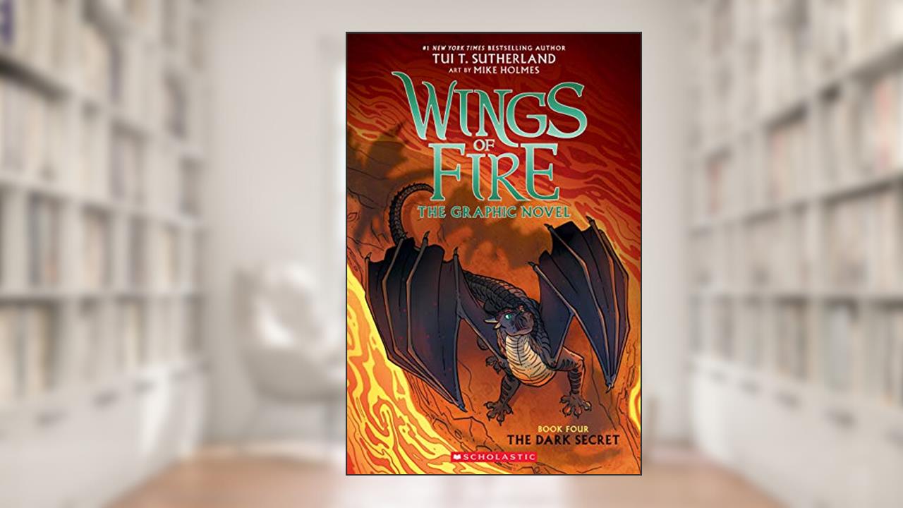 Wings of Fire: The Dark Secret: A Graphic Novel (Wings of Fire Graphic Novel #4) (4) (Wings of Fire Graphix), written by Tui T. Sutherland