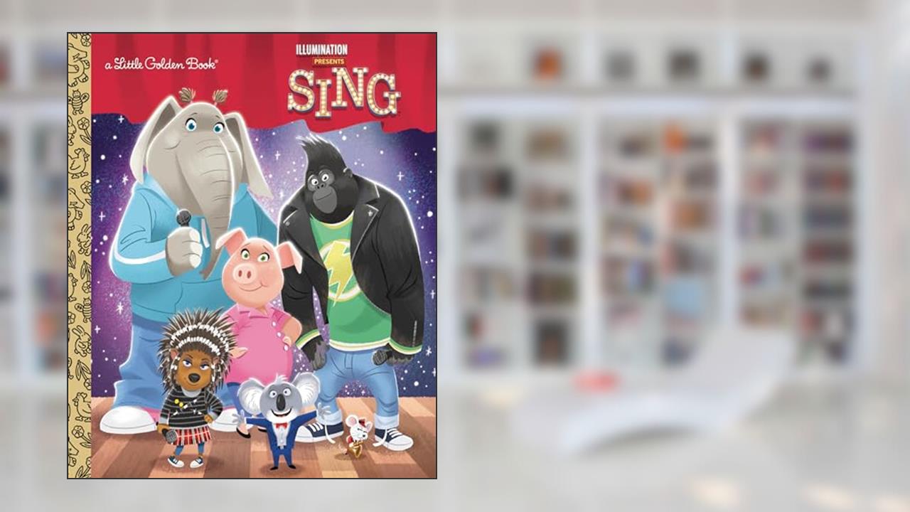 Illumination's Sing Little Golden Book, written by Arie Kaplan