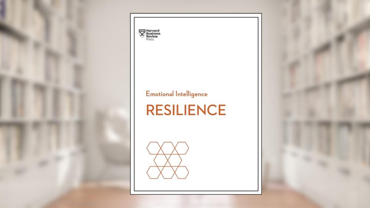Resilience (HBR Emotional Intelligence Series), written by Harvard Business Review; Daniel Goleman; Jeffrey A. Sonnenfeld; Shawn Achor