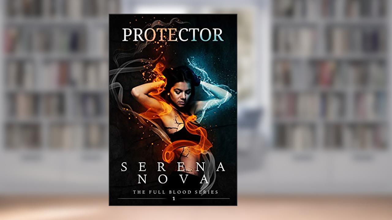 Protector (The Full-Blood Book 1), written by Serena Nova