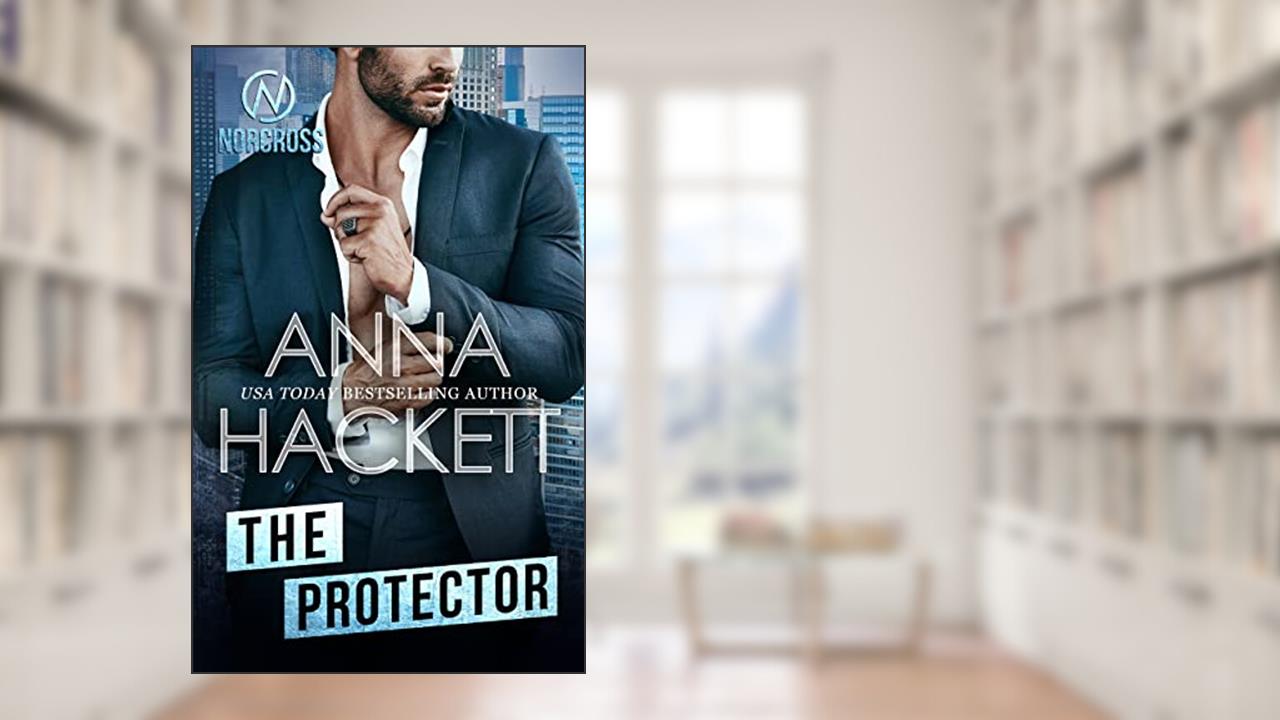 The Protector (Norcross Security Book 9), written by Anna Hackett