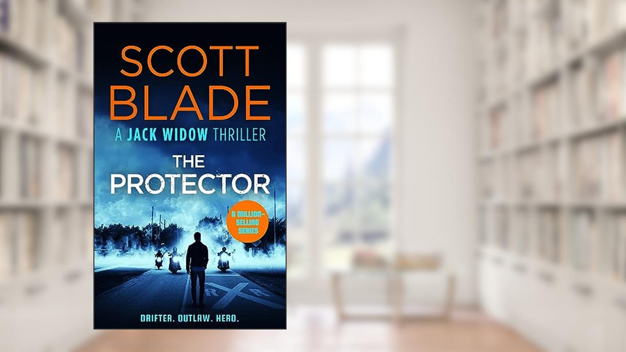 The Protector (Jack Widow Book 17), written by Scott Blade