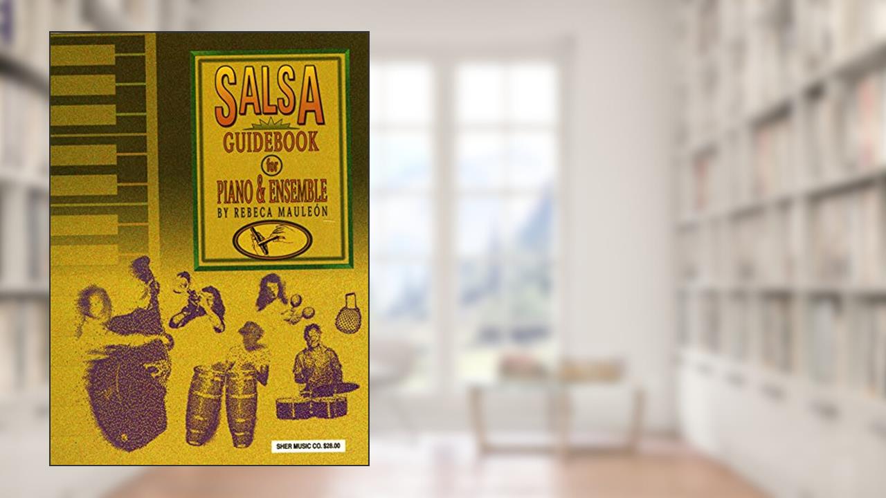 Salsa Guidebook: For Piano and Ensemble, written by Rebeca Mauleon