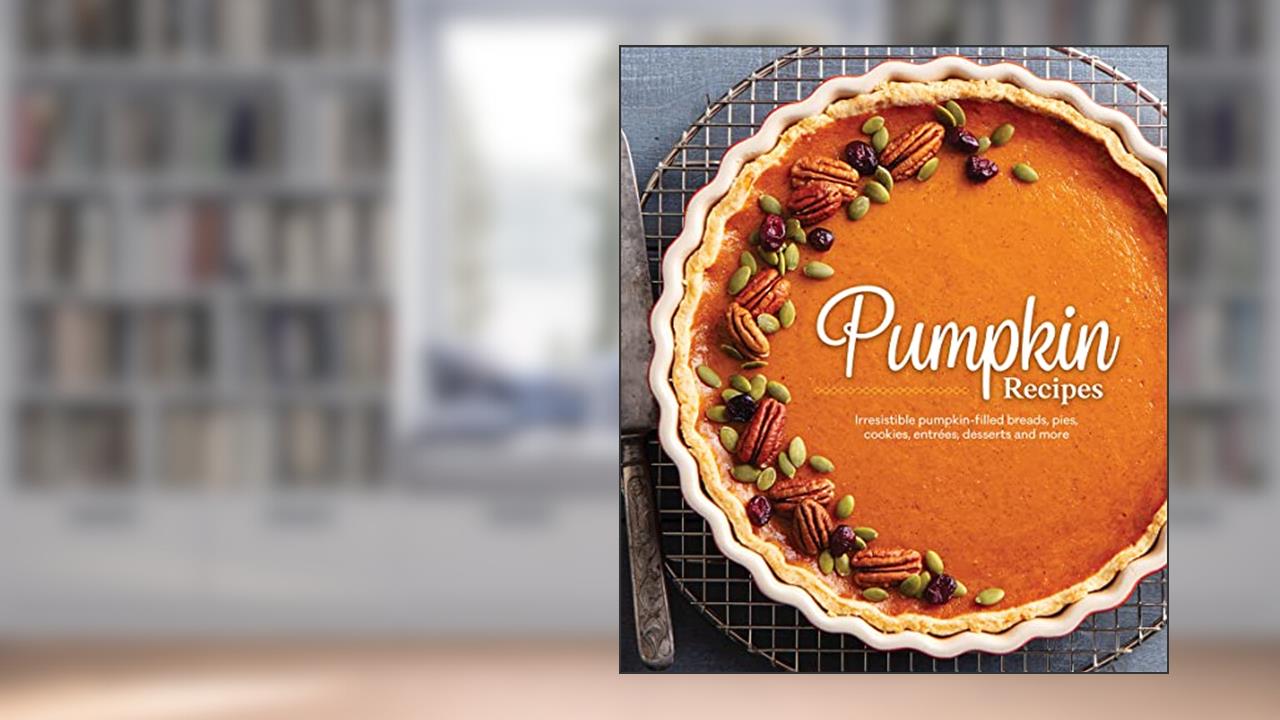 Pumpkin Recipes: Irresistible Pumpkin-Filled Breads, Pies, Cookies, Entrées, Desserts and More, written by Publications International Ltd.