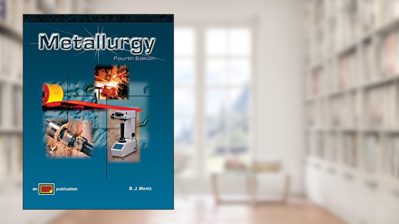 Metallurgy, written by B. J. Moniz