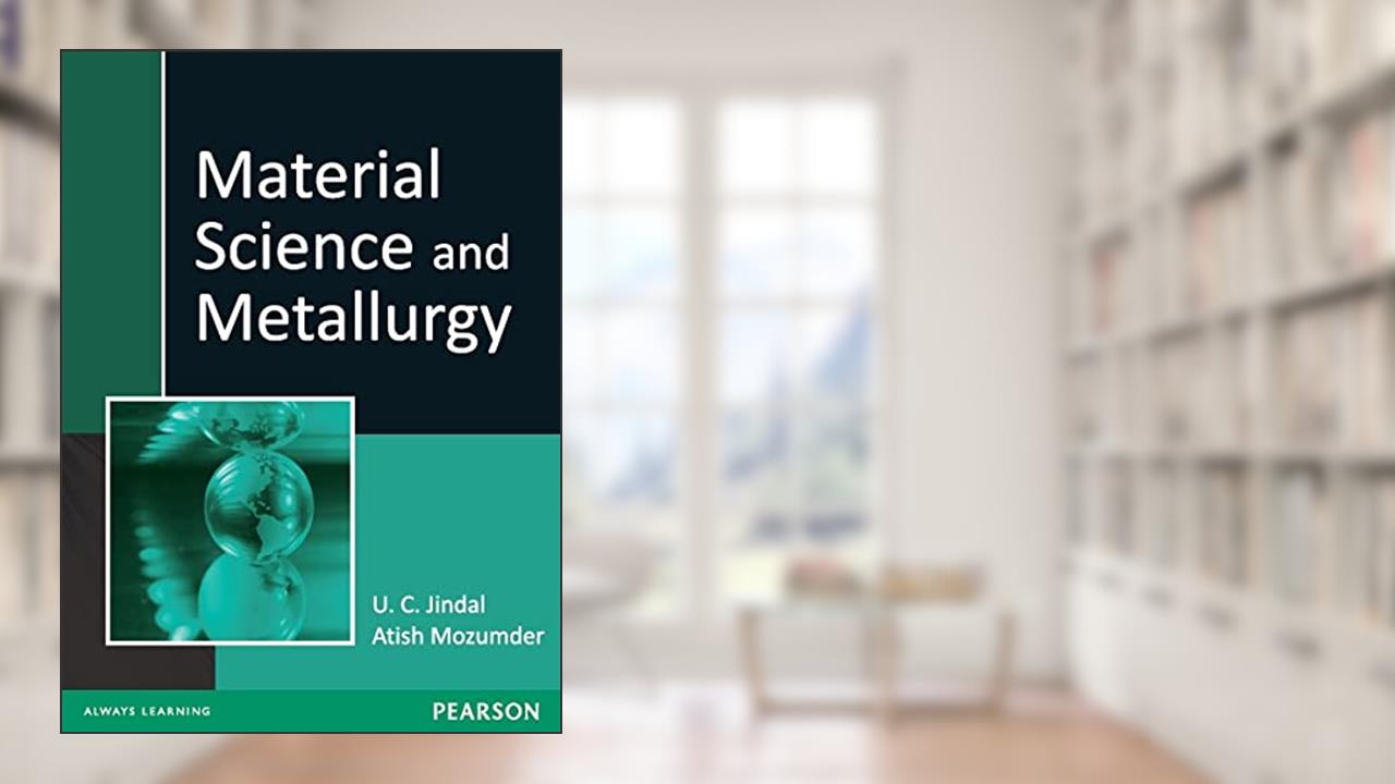 Material Science and Metallurgy, written by Jindal