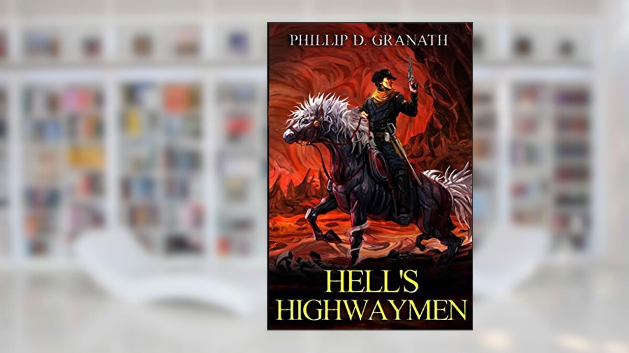 Hell's Highwaymen, written by Mr. Phillip Granath