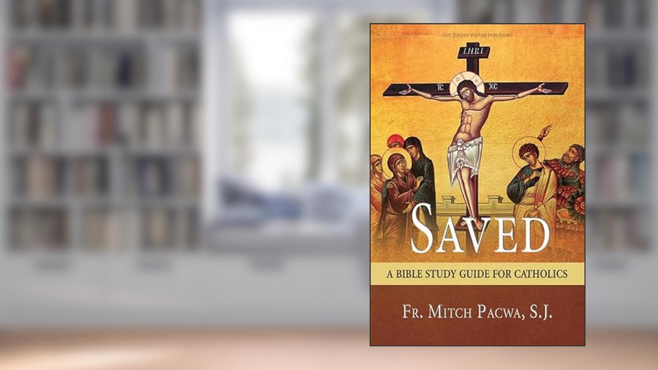 Saved: A Bible Study Guide for Catholics, written by Fr. Mitch Pacwa S.J.