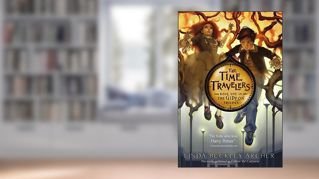 The Time Travelers (The Gideon Trilogy, Book 1), written by Linda Buckley-Archer